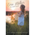 Corn Mother: The Cadaver Speaks