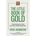 The Little Book of Gold: Fundraising for Small (and Very Small) Nonprofits