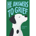 He Answers to Grief