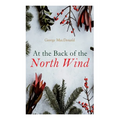 At the Back of the North Wind: Christmas Classic