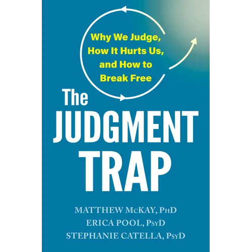 The Judgment Trap: Why We Judge, How It Hurts Us, and How to Break Free