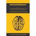 Neurofeedback - The Neurofeedback Book for Patients and Therapists: A Symphony of the Mind