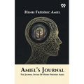 Amiel's Journal: The Journal Intime Of Henri-Frederic Amiel