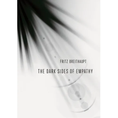 The Dark Sides of Empathy