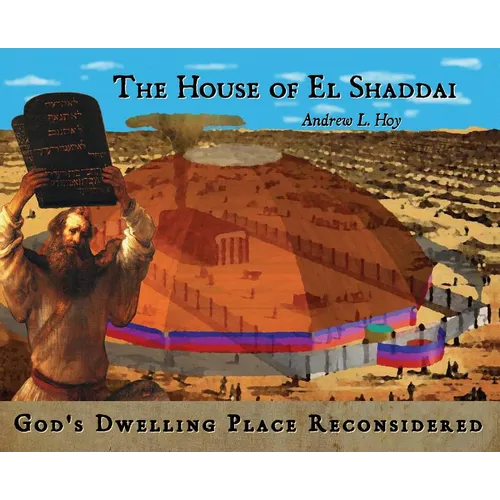 The House of El Shaddai: God's Dwelling Place Reconsidered