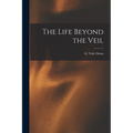 The Life Beyond the Veil