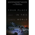 Your Place in This World: A Novella & Stories