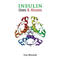 Insulin Uses & Abuses