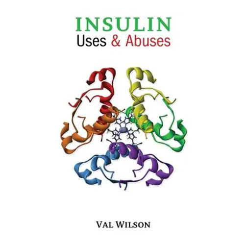 Insulin Uses & Abuses