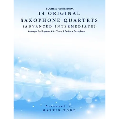 14 Original Saxophone Quartets (Advanced Intermediate): Score & Parts Book
