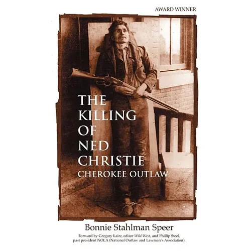 The Killing of Ned Christie: Cherokee Outlaw