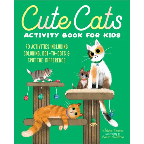 Cute Cats Activity Book for Kids: 70 Activities Including Coloring, Dot-To-Dots & Spot the Difference