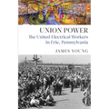 Union Power: The United Electrical Workers in Erie, Pennsylvania