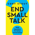 End Small Talk: Deep Questions for Better Conversations