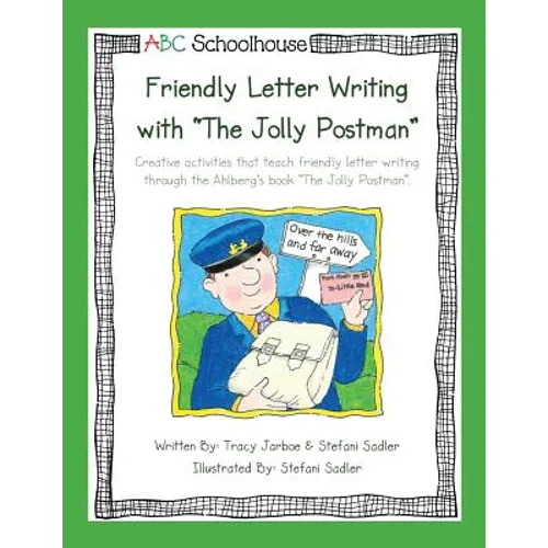 Friendly Letter Writing with "The Jolly Postman": Creative activities that teach friendly letter writing through the Ahlberg's book "The Jolly Postman