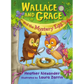 Wallace and Grace and the Mystery Egg