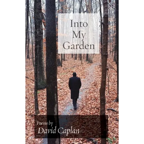 Into My Garden: Poems