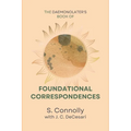 The Daemonolater's Book of Foundational Correspondences