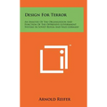 Design for Terror: An Analysis of the Organization and Function of the Oppressive Government Systems in Soviet Russia and Nazi Germany