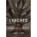 Lynched: The Power of Memory in a Culture of Terror