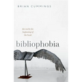Bibliophobia: The End and the Beginning of the Book