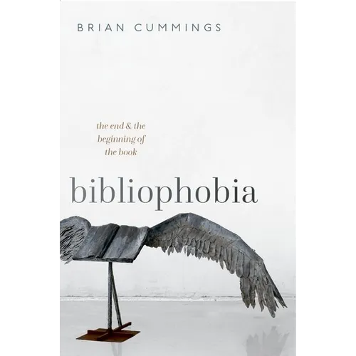 Bibliophobia: The End and the Beginning of the Book