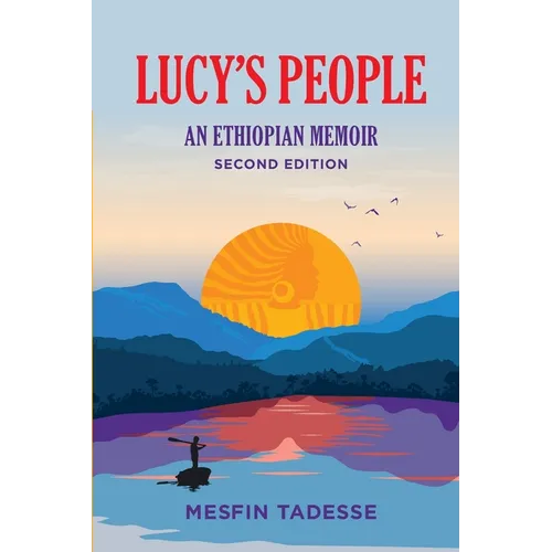 Lucy's People: An Ethiopian Memoir