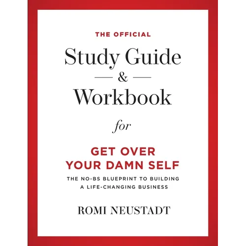 The Official Study Guide & Workbook for Get Over Your Damn Self