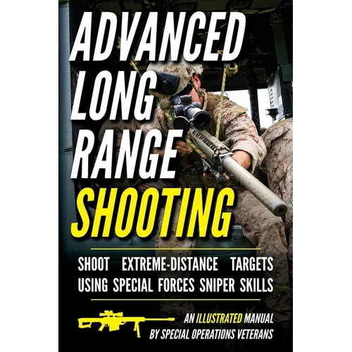 Advanced Long Range Shooting: An Illustrated Manual
