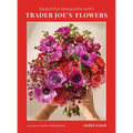 Beautiful Bouquets with Trader Joe's Flowers