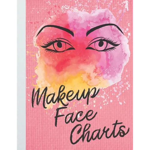 Makeup Face Charts Book: Double Sided Makeup Face Chart Sheets for Makeup Artist Hobbyists Enthusiasts Professional and Amateur