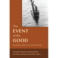 The Event of the Good: Reading Levinas in a Levinasian Way