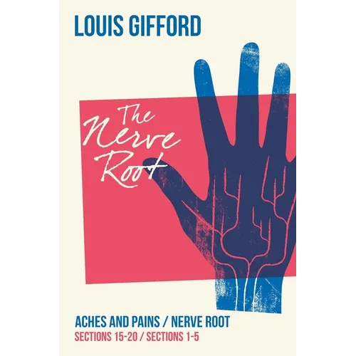 Louis Gifford Aches and Pains Book Two: Aches and Pains Sections 15-20 Nerve Root Sections 1-5