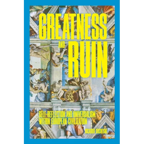 Greatness and Ruin: Self-Reflection and Universalism within European Civilization