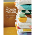 The Patchwork Companion: Master Key Skills with 14 Quilt Projects