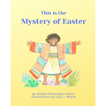 This is the Mystery of Easter