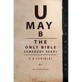 U May B The Only Bible Somebody Reads: R U Legible?