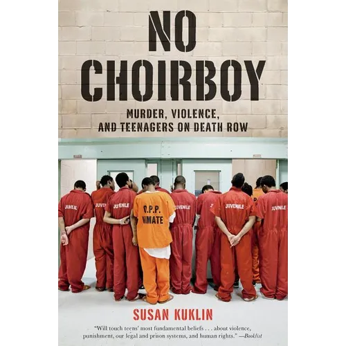 No Choirboy: Murder, Violence, and Teenagers on Death Row