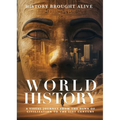 World History: A Visual Journey From The Dawn Of Civilization To The 21st Century