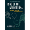 Rise of the Necrofauna: The Science, Ethics, and Risks of De-Extinction