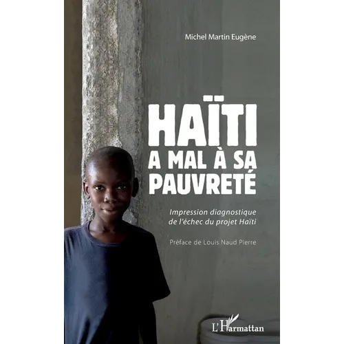 Haïti a mal à sa pauvreté: Impression diagnostique de l'échec du projet Haïti