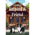 A Guide to Helping a Friend