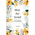 Slut for Grief
