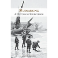 Mudlarking: A Historical Sourcebook