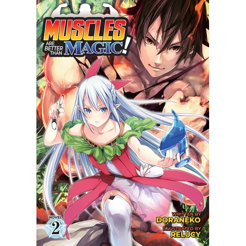 Muscles Are Better Than Magic! (Light Novel) Vol. 2