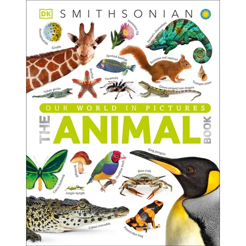 The Animal Book: A Visual Encyclopedia of Life on Earth