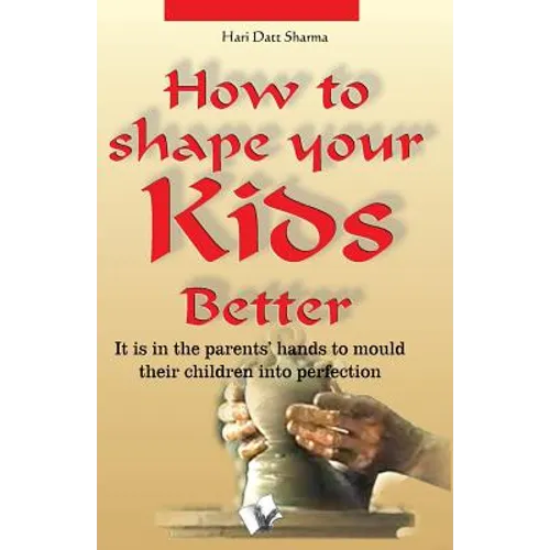 How to Shape Your Kids Better