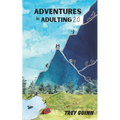 Adventures in Adulting 2.0: Even more tales, trails, and campfire conversations