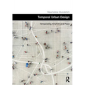 Temporal Urban Design: Temporality, Rhythm and Place
