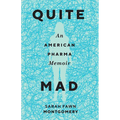 Quite Mad: An American Pharma Memoir